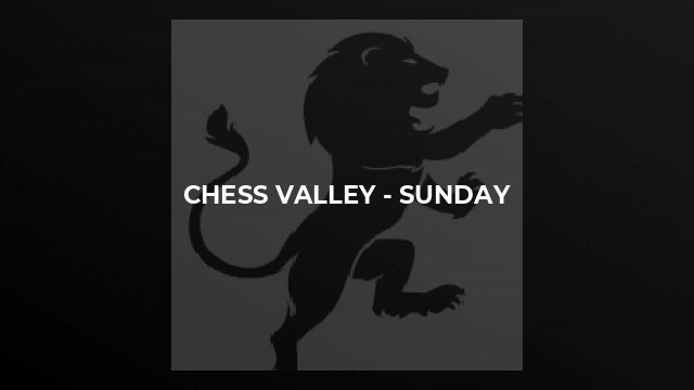 Chess Valley - Sunday