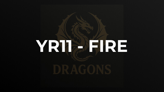 Yr11 - Fire