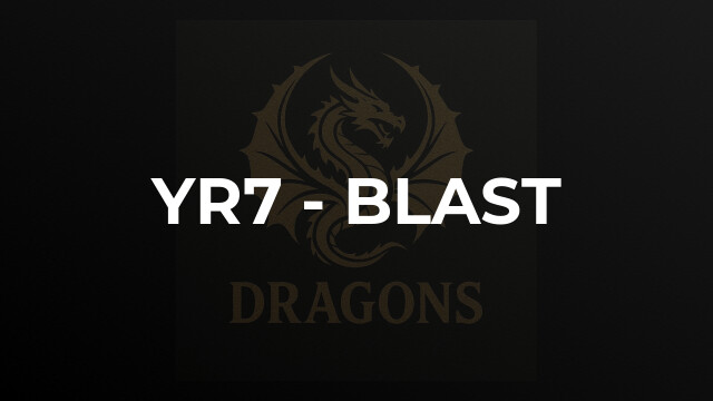 Yr7 - Blast
