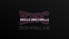 SKILLS AND DRILLS