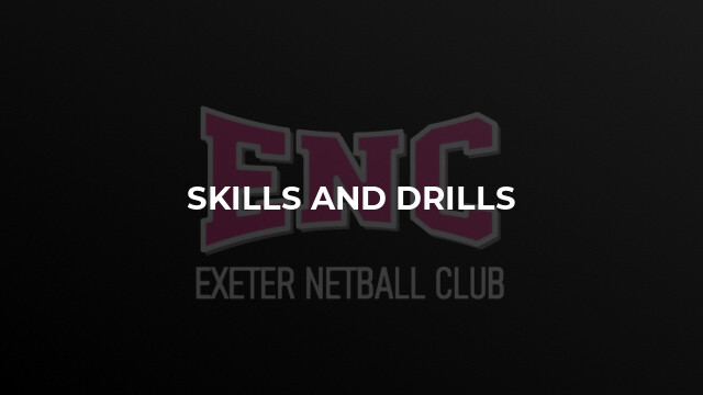 SKILLS AND DRILLS