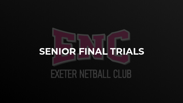Senior Final Trials