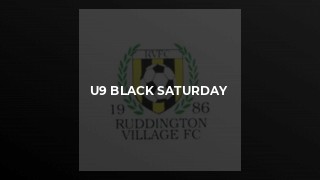 U9 Black Saturday