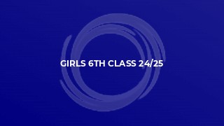 Girls 6th Class 24/25