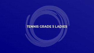 Tennis Grade 5 Ladies