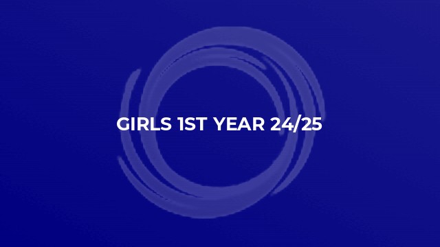 Girls 1st Year 24/25