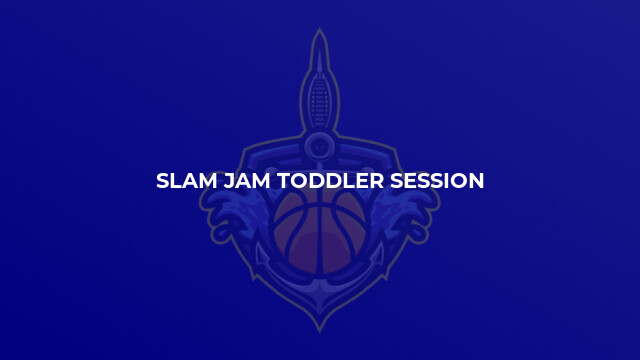 Slam Jam Toddler Session