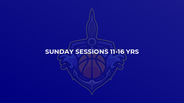 Sunday Sessions 11-16 yrs