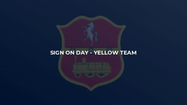 Sign on Day - Yellow Team