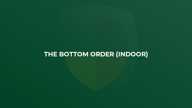 The Bottom Order (Indoor)