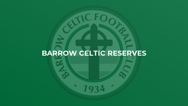 Barrow Celtic Reserves