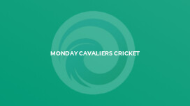Monday Cavaliers Cricket