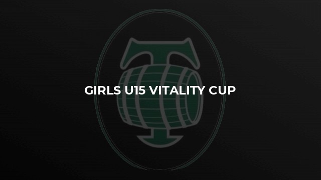 Girls U15 Vitality Cup