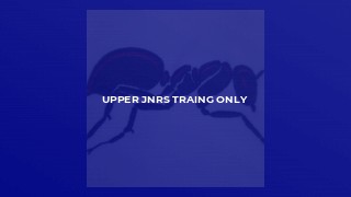 UPPER JNRS TRAING ONLY