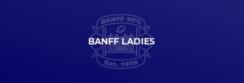 Banff Ladies Match Report
