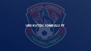 U8s Kuteh Jonbulu FF