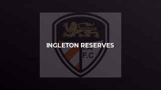 Ingleton Reserves