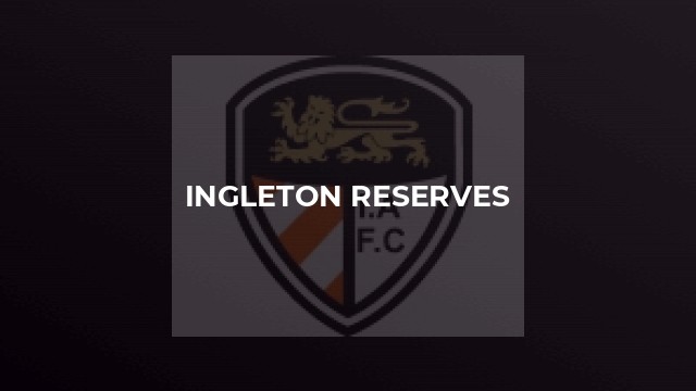 Ingleton Reserves