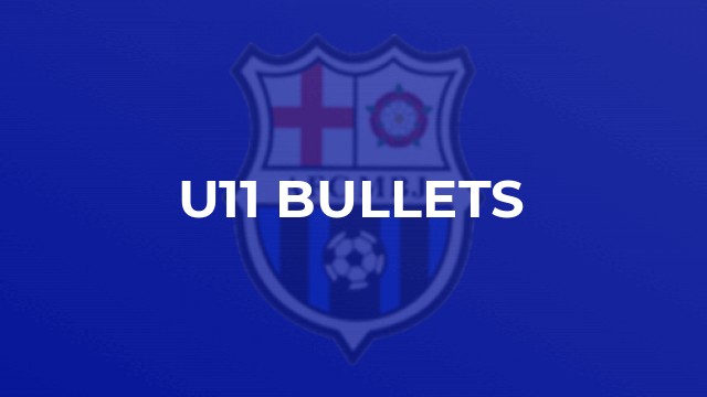 U11 Bullets