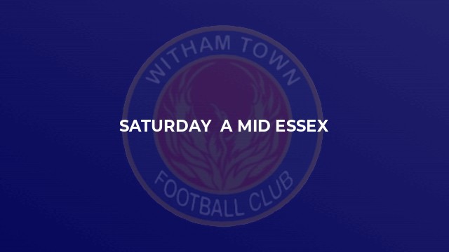 Saturday  A Mid Essex