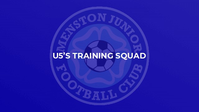 U5’s Training squad