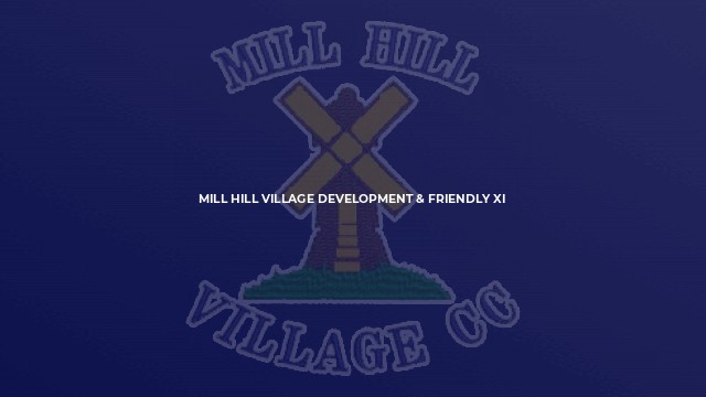 Mill Hill Village Development & Friendly XI