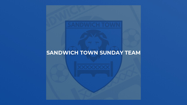 Sandwich Town Sunday Team