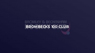 BromBecks 100 Club