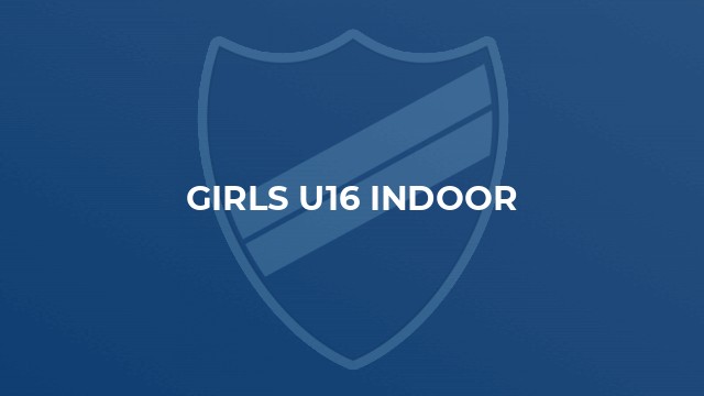 Girls U16 Indoor