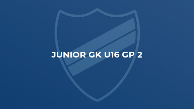 JUNIOR GK U16 Gp 2