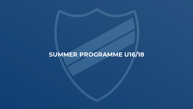 Summer Programme U16/18