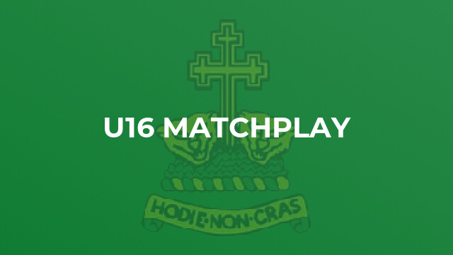U16 Matchplay