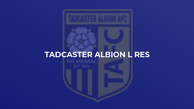 Tadcaster Albion L Res
