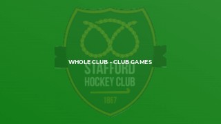 Whole Club - Club Games