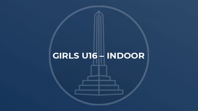 Girls U16 – Indoor