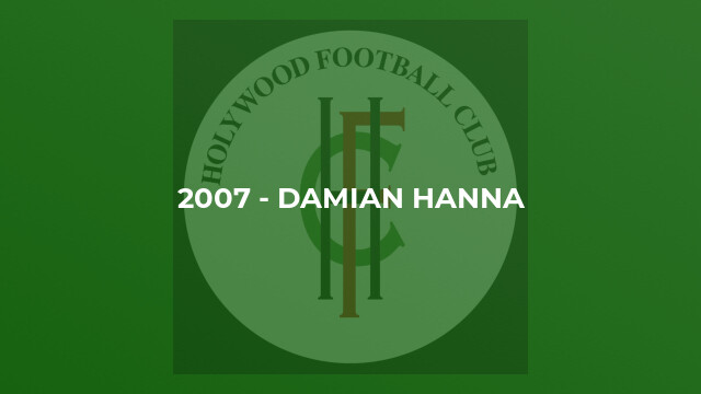 2007 - Damian Hanna