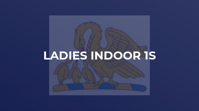 Ladies Indoor 1s