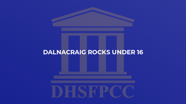 Dalnacraig Rocks Under 16