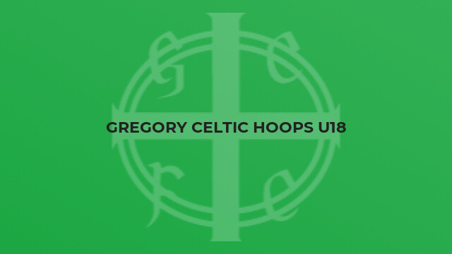 Gregory Celtic Hoops U18