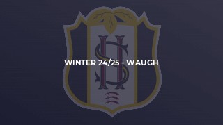 Winter 24/25 - Waugh