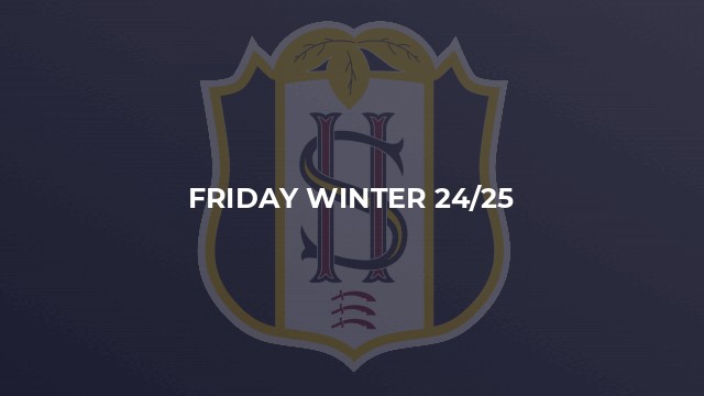 Friday Winter 24/25