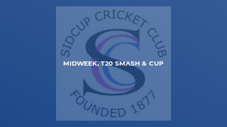 Midweek, T20 Smash & Cup