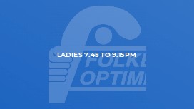 Ladies 7.45 to 9.15pm