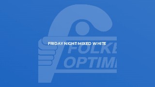 Friday Night Mixed White