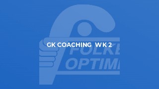 GK Coaching  Wk 2