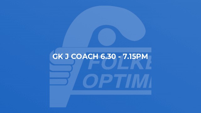 GK J Coach 6.30 - 7.15pm