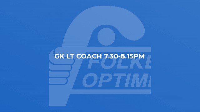 GK LT Coach 7.30-8.15pm