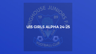 U15 Girls Alpha 24-25