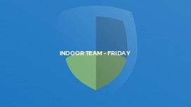 Indoor Team - Friday