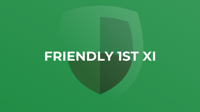 Friendly 1st XI